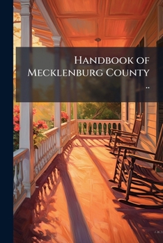 Paperback Handbook of Mecklenburg County .. Book