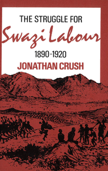 Hardcover The Struggle for Swazi Labour, 1890-1920 Book