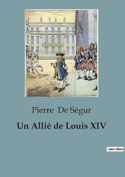 Paperback Un Allié de Louis XIV [French] Book