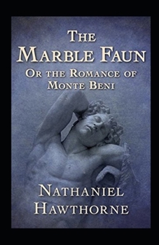 Paperback The Marble Faun Illustrated Book