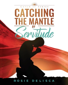 Paperback Catching the Mantle by Servitude: Catch it Series Book