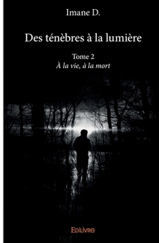 Paperback Des ténèbres à la lumière - Tome 2 [French] Book