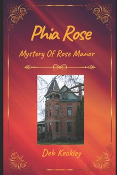 Paperback Phia Rose: Mystery Of Rose Manor Book