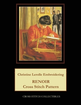 Paperback Christine Lerolle Embroidering: Renoir Cross Stitch Pattern Book
