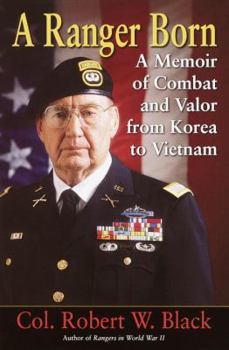 Hardcover A Ranger Born: A Memoir of Combat and Valor from Korea to Vietnam Book
