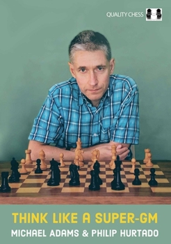 Paperback Think Like a Super-GM Book