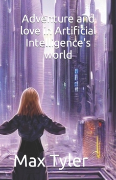 Paperback Adventure and love in Artificial Intelligence's world Book