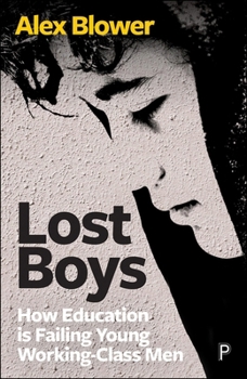 Paperback Lost Boys: How Education Is Failing Young Working-Class Men Book