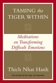 Hardcover Taming the Tiger Within: Meditations on Transforming Difficult Emotions Book
