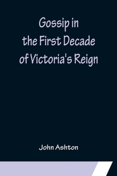 Paperback Gossip in the First Decade of Victoria's Reign Book