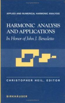 Hardcover Harmonic Analysis and Applications: In Honor of John J. Benedetto Book