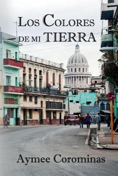 Paperback Los Colores de Mi Tierra [Spanish] Book