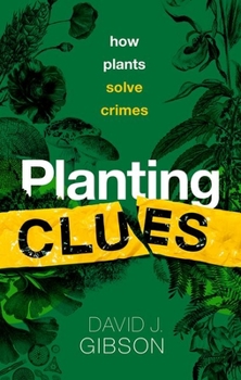 Hardcover Planting Clues: How Plants Solve Crimes Book