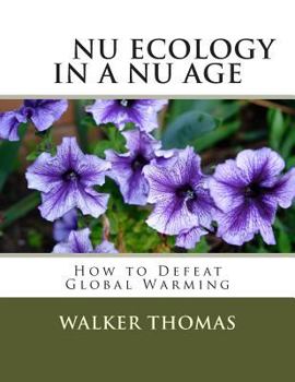 Paperback Nu Ecology in a Nu Age: How to Defeat Global Warming Book