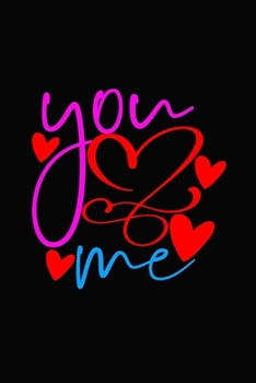 you love me: Romantic Gift idea Notebook , share the love with Girlfriend or boyfriend,Husband, Wife . Lovely cover message for people of all ages who love the romance that Valentine's Day brings.