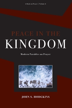 Paperback Peace in the Kingdom: Parables on Prayer Book