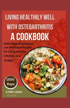 Paperback Living Healthily with Osteoarthritis. a Cookbook Book