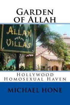 Paperback Garden of Allah: Hollywood Homosexual Haven Book