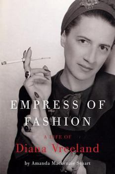 Hardcover Empress of Fashion: A Life of Diana Vreeland Book