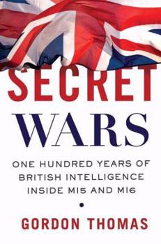Hardcover Secret Wars: One Hundred Years of British Intelligence Inside MI5 and MI6 Book