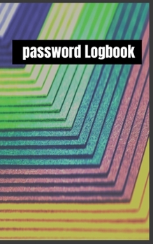Password Logbook: Password Logbook. Password Internet notebook. Email Password Organizer, Password Keeper Book, Passcode Diary, Password