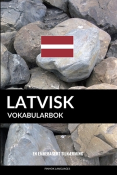 Paperback Latvisk Vokabularbok: En Emnebasert Tilnærming [Norwegian] Book