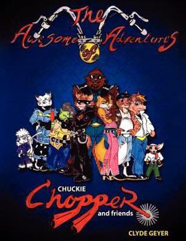Paperback The Awesome Adventures of Chuckie Chopper and Friends Book