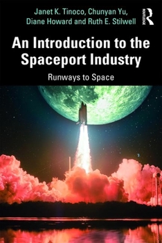 Paperback An Introduction to the Spaceport Industry: Runways to Space Book