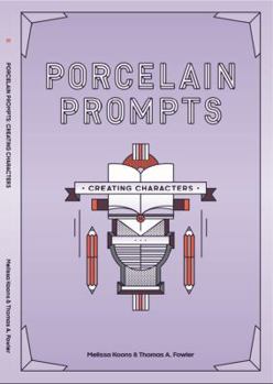 Paperback Porcelain Prompts: Creating Characters Book