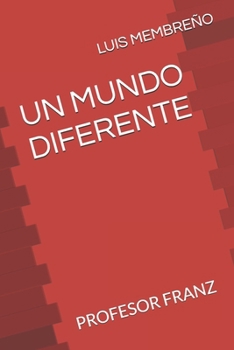 Paperback Un Mundo Diferente: Profesor Franz [Spanish] Book