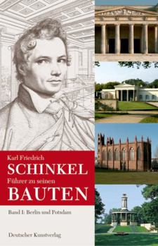 Paperback Karl Friedrich Schinkel. Führer Zu Seinen Bauten: Band 1: Berlin Und Potsdam [German] Book