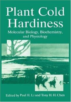 Hardcover Plant Cold Hardiness: Molecular Biology, Biochemistry, and Physiology Book