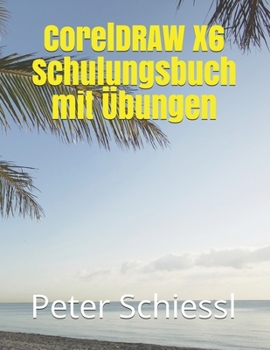 Paperback CorelDRAW X6 Schulungsbuch mit Übungen [German] Book