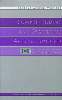 Paperback Comprehending and Mastering African Conflicts: The Search for Sustainable Peace and Good Governance Book