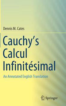 Hardcover Cauchy's Calcul Infinitésimal: An Annotated English Translation Book