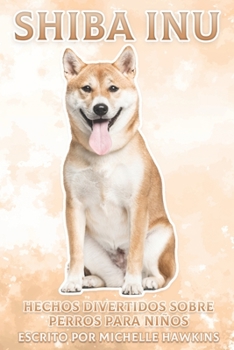 Paperback Shiba Inu: Hechos divertidos sobre perros para niños #39 [Spanish] Book