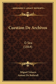 Paperback Cuestion De Archivos: O Sea (1864) [Spanish] Book