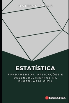 Estatística: Fundamentos, Aplicações e Desenvolvimentos na Engenharia Civil (Portuguese Edition)
