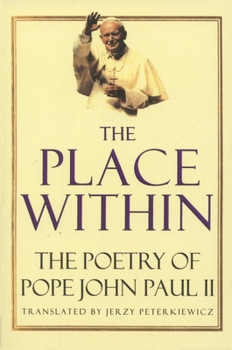 Paperback The Place Within: The Poetry of Pope John Paul II Book