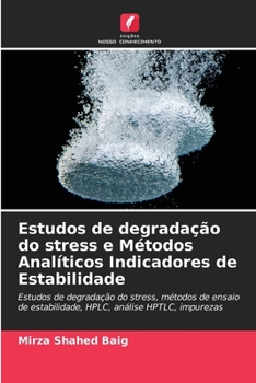 Paperback Estudos de degradação do stress e Métodos Analíticos Indicadores de Estabilidade [Portuguese] Book