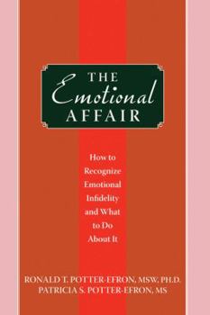 Paperback The Emotional Affair: How to Recognize Emotional Infidelity and What to Do about It Book