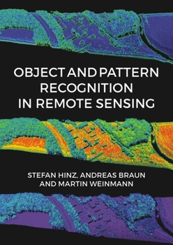 Hardcover Object and Pattern Recognition in Remote Sensing: Modelling and Monitoring Environmental and Anthropogenic Objects and Change Processes Book