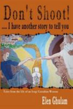 Paperback Don't Shoot! ... I have another story to tell you Book