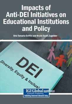 Paperback Impacts of Anti-DEI Initiatives on Educational Institutions and Policy Book