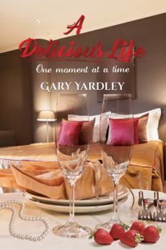 Hardcover A Delicious Life: One Moment at a Time Book