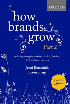 Hardcover How Brands Grow 2 Revised Edition: Including Emerging Markets, Services, Durables, B2B and Luxury Brands Book