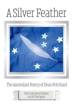 A Silver Feather: The Ascendant Poetry of Evan Pritchard