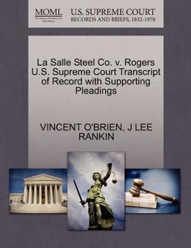 Paperback La Salle Steel Co. V. Rogers U.S. Supreme Court Transcript of Record with Supporting Pleadings Book