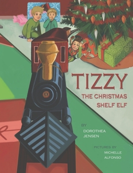 Tizzy, the Christmas Shelf Elf - Book #1 of the Santa's Izzy Elves