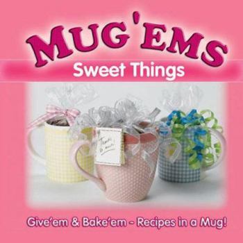 Spiral-bound Mug'ems: Give 'em & Bake 'Em, Recipes in a Mug Book